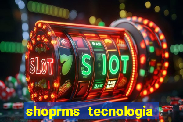 shoprms tecnologia e servicos ltda jogos online